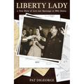 Liberty Lady: A True Story of Love and Espionage in WWII Sweden