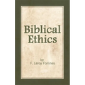 Biblical Ethics: Ethics for Happier Living