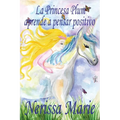 La Princesa Plum aprende a pensar positivo (cuentos infantiles, libros infantiles, libros para los niños, libros para niños, libros para bebes, libros