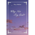 Why Not Try God?
