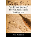 "re-Constituting" the United States Government