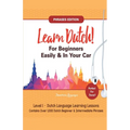 Learn Dutch For Beginners Easily! Phrases Edition! Contains Over 1000 Dutch Beginner & Intermediate Phrases: Perfect For Travel - Dutch Language Learn