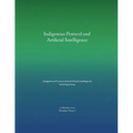 Indigenous Protocol and Artificial Intelligence