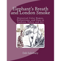 Elephant's Breath and London Smoke: Historical Color Names, Definitions, and Uses in Fashion, Fabric and Art
