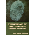 The Science of Fingerprints: Classification and Uses