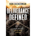 Deliverance Defined: How to Lock Up and Lock Out Demons