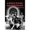 A History of Asian American Theatre