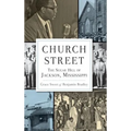 Church Street: The Sugar Hill of Jackson, Mississippi