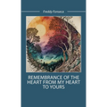 Remembrance of the Heart From My Heart To Yours