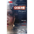 The Oikos Project: Oikos and Protozoa: Two Plays
