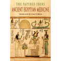 The Papyrus Ebers: Ancient Egyptian Medicine