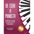 De Cero a Pianista (Aprende a tocar el piano con este método fácil y progresivo)