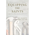 Equipping the Saints: A Practical Study of Ephesians 4:11-16