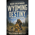 Wyoming Destiny: Hope Triumphs Over Fate