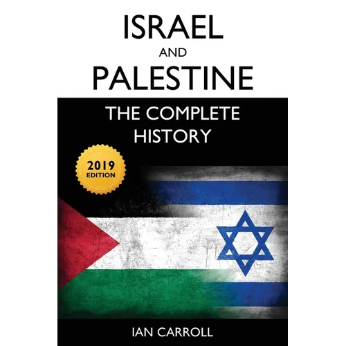Israel and Palestine: The Complete History [2019 Edition]