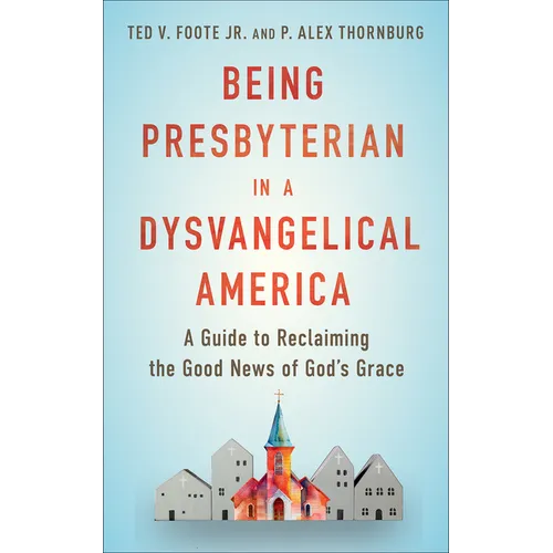 Being Presbyterian in a Dysvangelical America