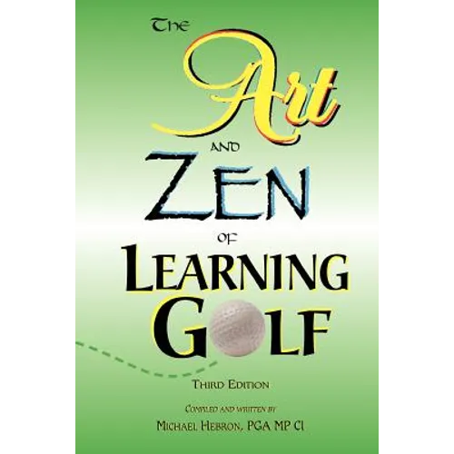 The Art and Zen of Learning Golf, Third Edition