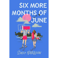 Six More Months of June