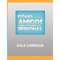 Como ganar amigos y influir sobre las personas