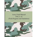 Army Field Manual FM 21-10 (Field Hygiene and Sanitation)