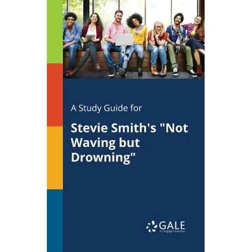 A Study Guide for Stevie Smith's "Not Waving but Drowning"