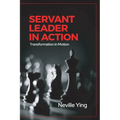 Servant Leader in Action: Transformation In Motion
