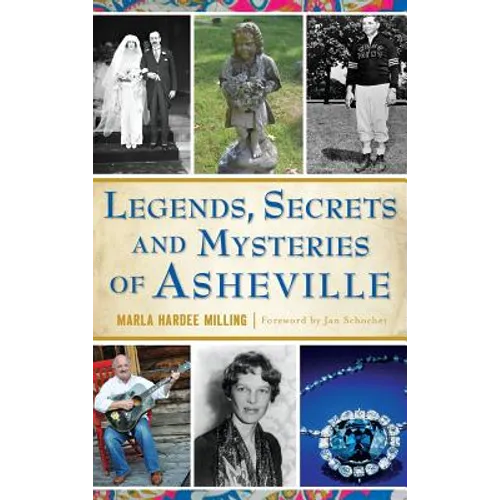 Legends, Secrets and Mysteries of Asheville