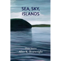 Sea, Sky, Islands: Three stories