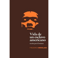 Vida de un Esclavo Americano (Spanish Edition): Escrita por El Mismo