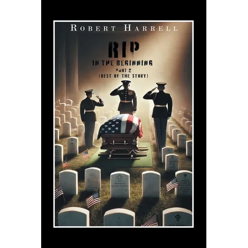 RIP In the Beginning: (Rest of the Story)