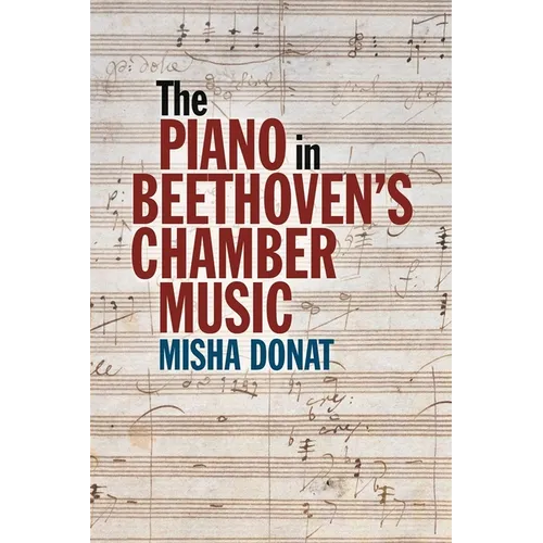 The Piano in Beethoven's Chamber Music