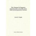 The Disposal of Impurity: Elimination Rites in the Bible and in Hittite and Mesopotamian Literature