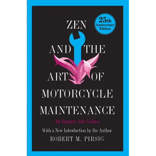 Zen and the Art of Motorcycle Maintenance: An Inquiry Into Values
