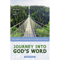 Journey Into God's Word, Second Edition: Your Guide to Understanding and Applying the Bible