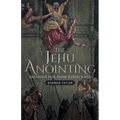 The Jehu Anointing: Breaking Free from Jezebel's Web