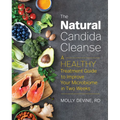 The Natural Candida Cleanse: A Healthy Treatment Guide to Improve Your Microbiome in Two Weeks
