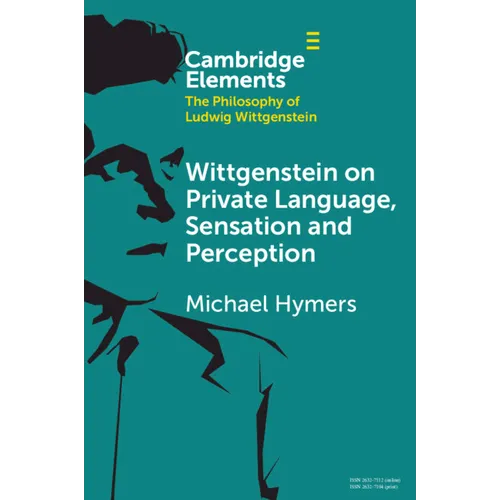 Wittgenstein on Private Language, Sensation and Perception