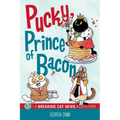 Pucky, Prince of Bacon: A Breaking Cat News Adventure Volume 5