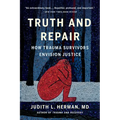 Truth and Repair: How Trauma Survivors Envision Justice