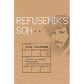 Refusenik's Son: A Story of Spies, Bioweapons, and Cold War Survival