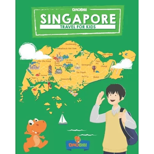 Singapore: Travel for kids: The fun way to discover Singapore