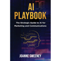 AI Playbook: The Strategic Guide to AI for Marketing and Communications
