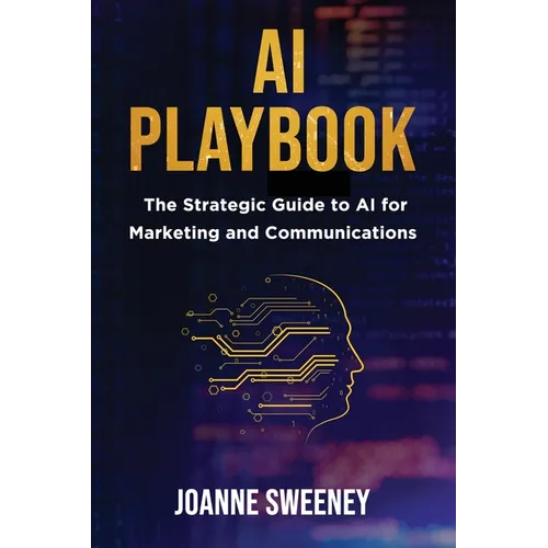 AI Playbook: The Strategic Guide to AI for Marketing and Communications