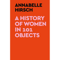 A History of Women in 101 Objects
