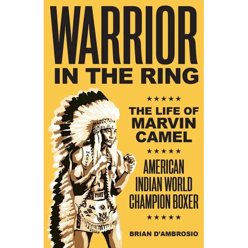 Warrior in the Ring: The Life of Marvin Camel
