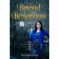 Beyond the Brokenness: The Adventurous Heart of an Amish Girl