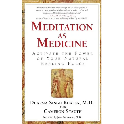 Meditation as Medicine: Activate the Power of Your Natural Healing Force