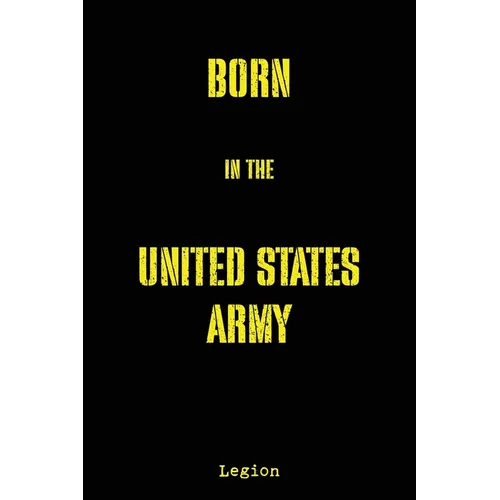 Born in the United States Army
