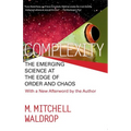 Complexity: The Emerging Science at the Edge of Order and Chaos
