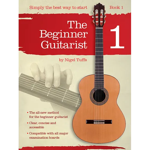 The Beginner Guitarist - Book 1: Classical Guitar Method